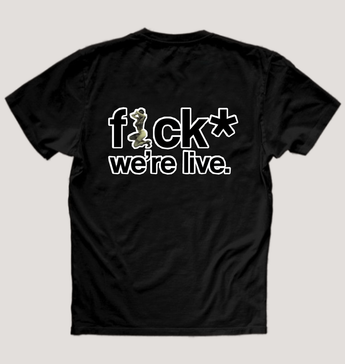 F*ck We're Live Tee