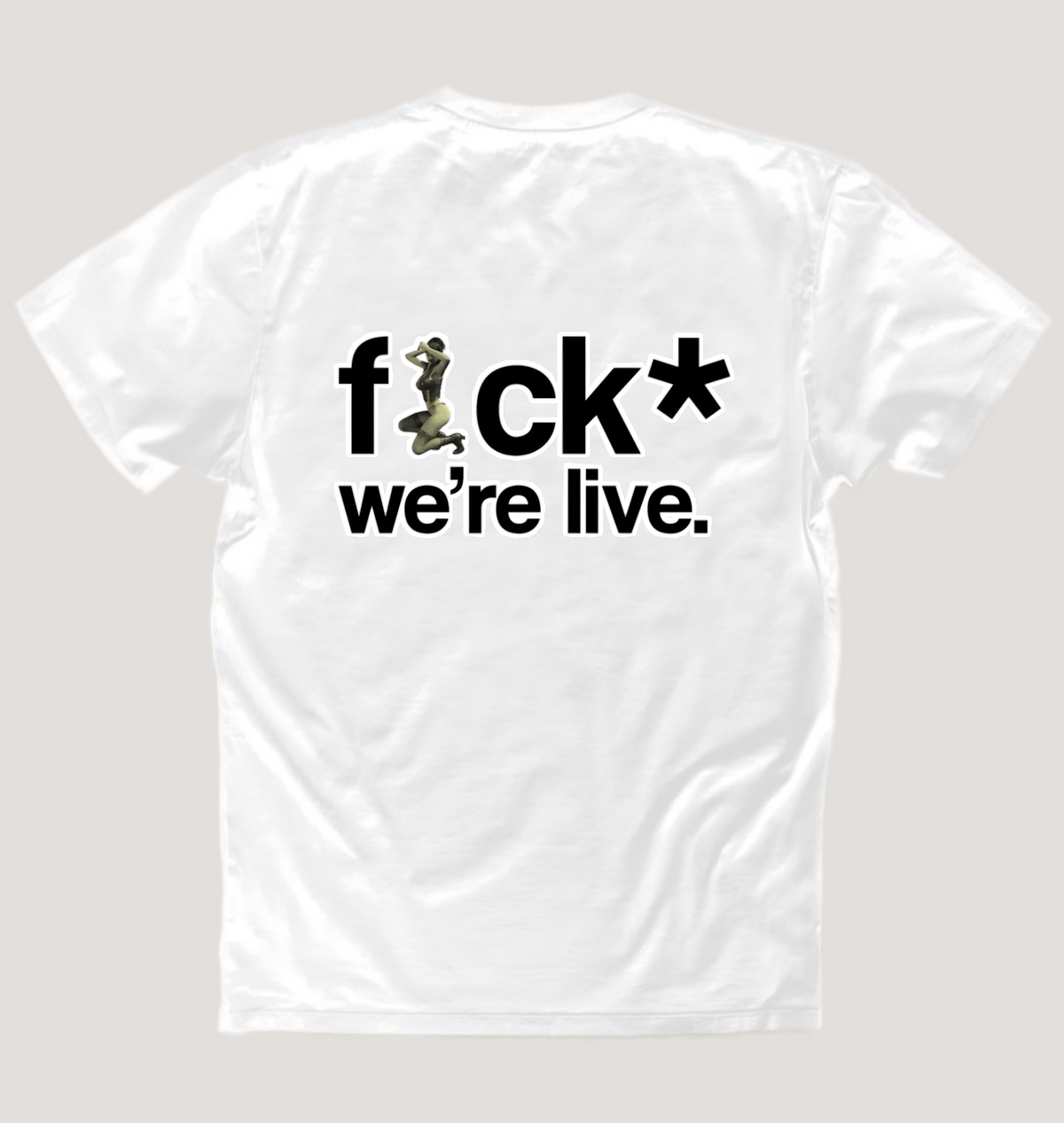 F*ck We're Live Tee